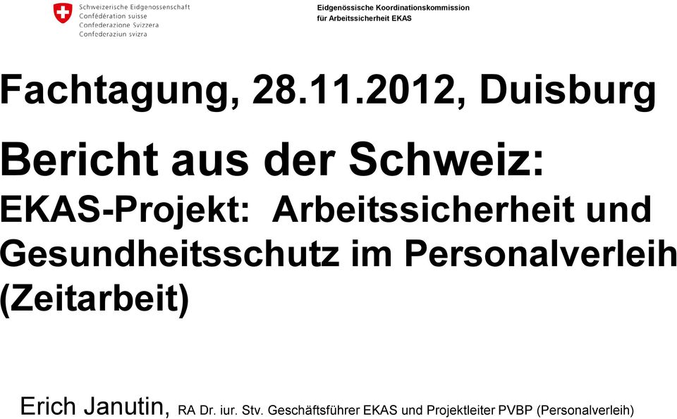 2012, Duisburg Bericht aus der Schweiz: EKAS-Projekt: Arbeitssicherheit und