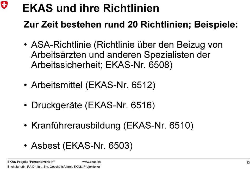 Spezialisten der Arbeitssicherheit; EKAS-Nr. 6508) Arbeitsmittel (EKAS-Nr.