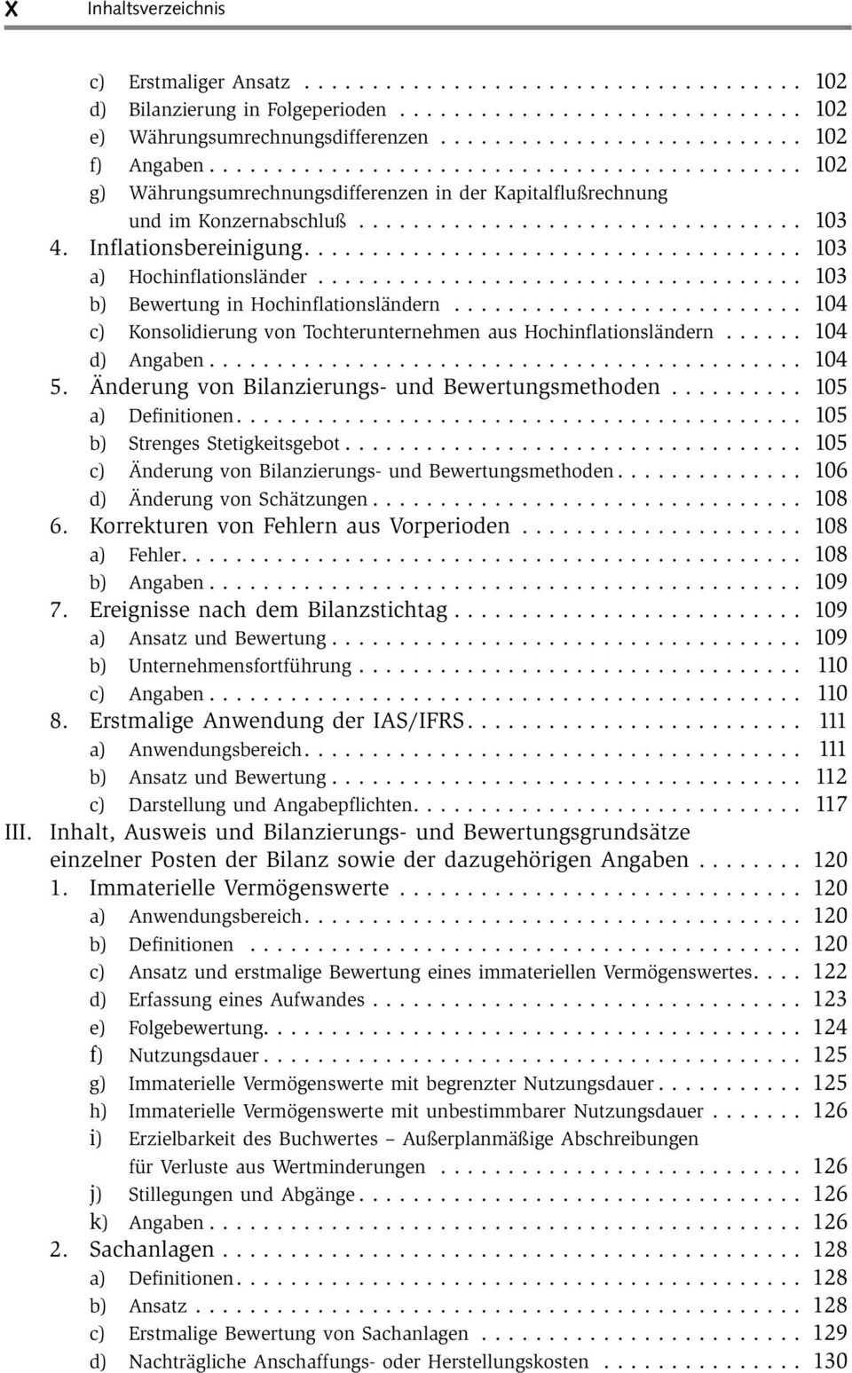 Inflationsbereinigung..................................... 103 a) Hochinflationsländer.................................... 103 b) Bewertung in Hochinflationsländern.