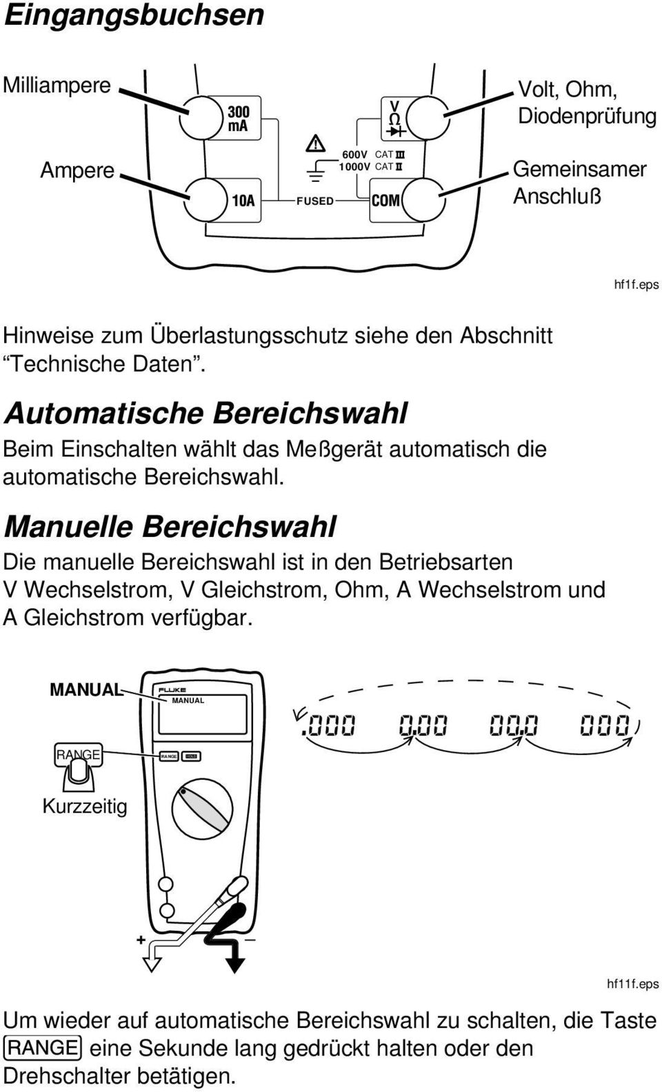 Automatische Bereichswahl Beim Einschalten wählt das Meßgerät automatisch die automatische Bereichswahl.