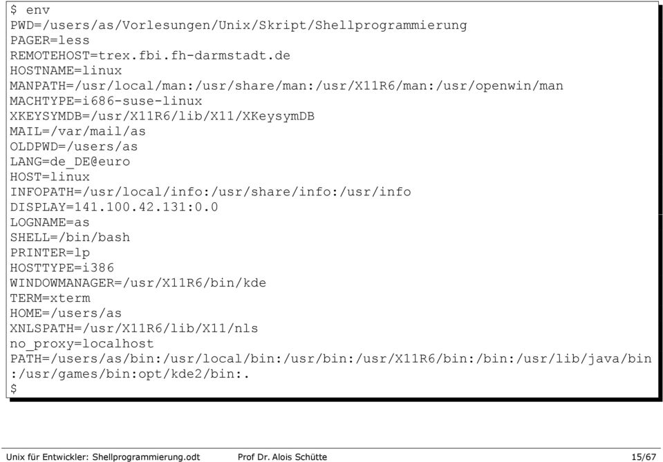 LANG=de_DE@euro HOST=linux INFOPATH=/usr/local/info:/usr/share/info:/usr/info DISPLAY=141.100.42.131:0.