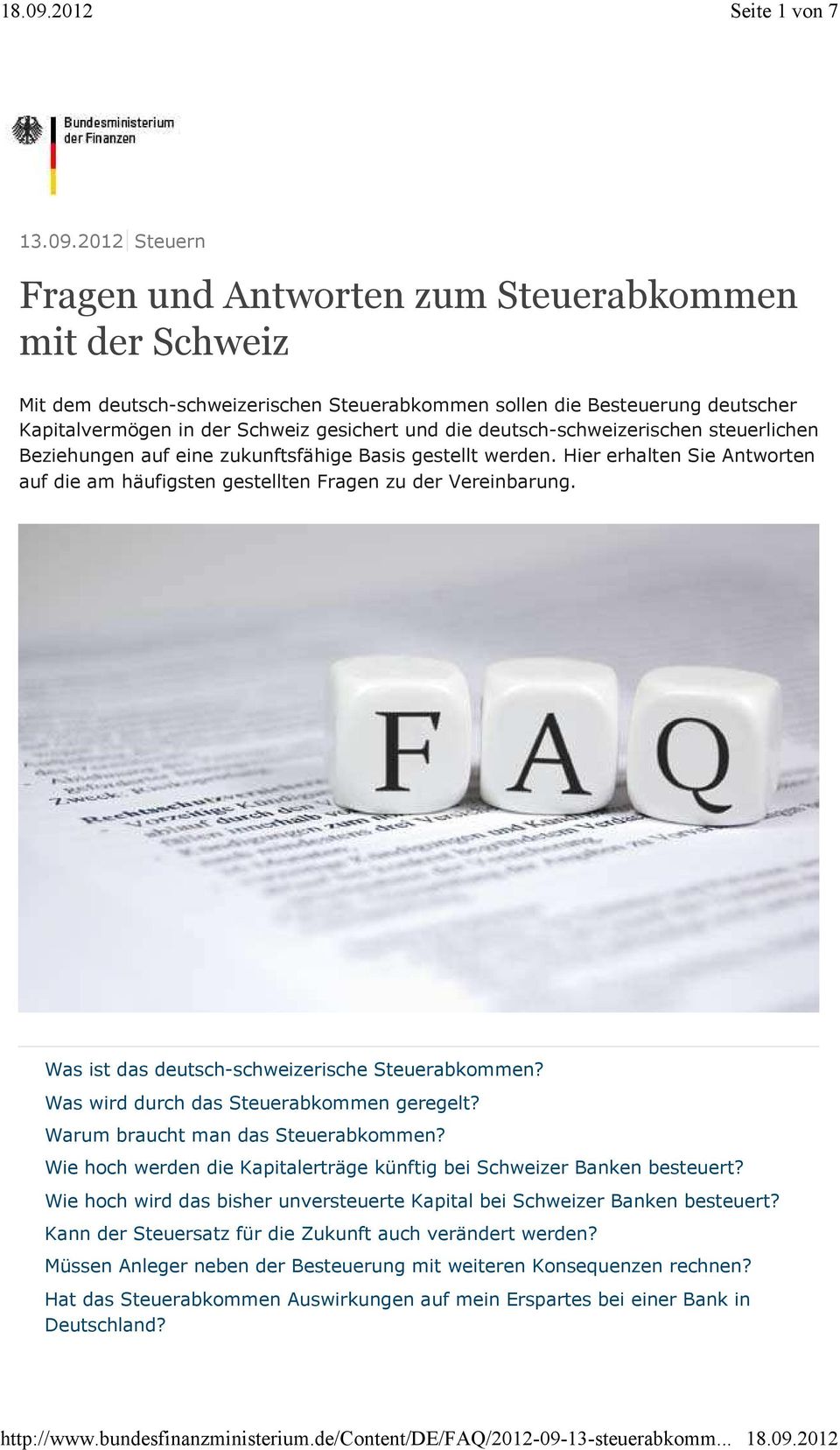 deutsch-schweizerischen steuerlichen Beziehungen auf eine zukunftsfähige Basis gestellt werden. Hier erhalten Sie Antworten auf die am häufigsten gestellten Fragen zu der Vereinbarung.