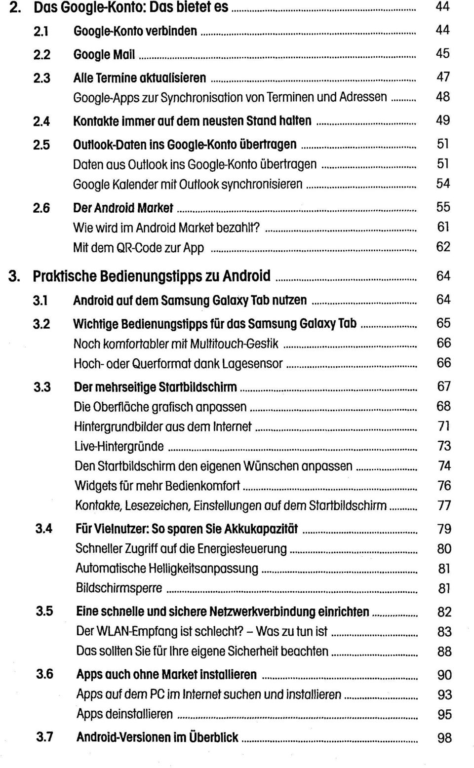 6 Der Android Market 55 Wie wird im Android Market bezahlt? 61 Mit dem QR-Code zur App 62 3. Praktische Bedienungstipps zu Android 64 3.1 Android auf dem Samsung Galaxy Tab nutzen 64 3.