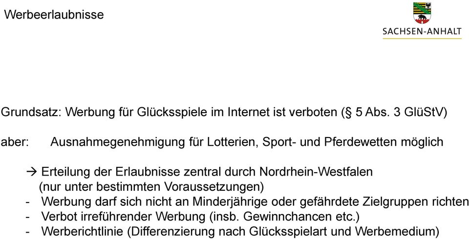 durch Nordrhein-Westfalen (nur unter bestimmten Voraussetzungen) - Werbung darf sich nicht an Minderjährige oder