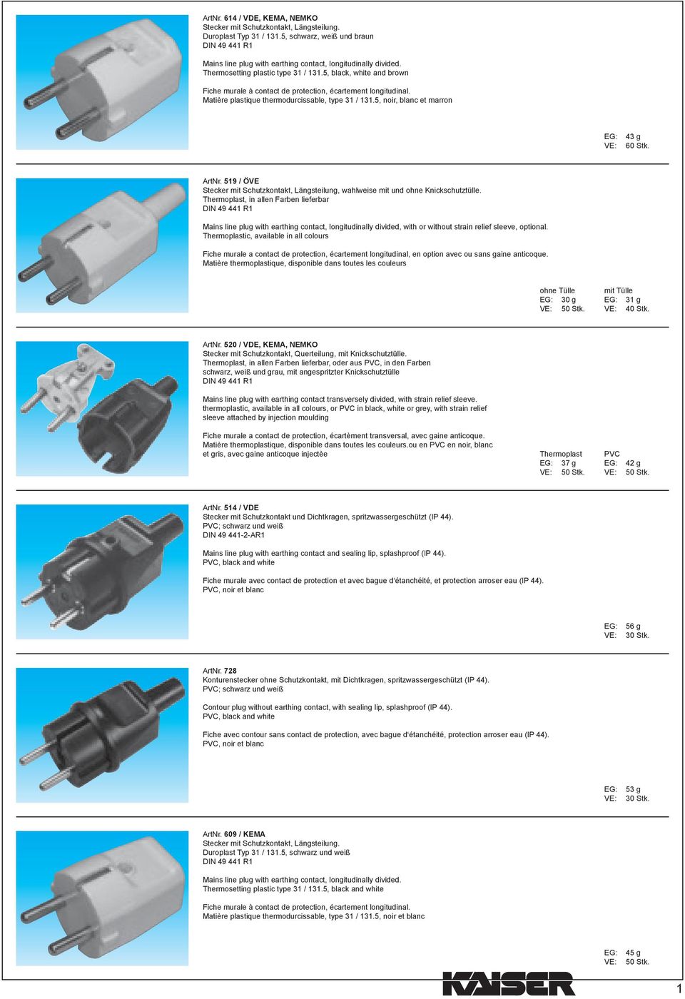 5, noir, blanc et marron 43 g 60 Stk. ArtNr. 519 / ÖVE Stecker mit Schutzkontakt, Längsteilung, wahlweise mit und ohne Knickschutztülle.