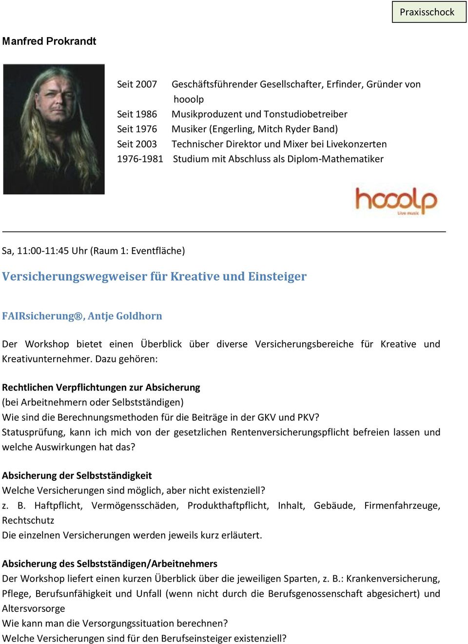 und Einsteiger FAIRsicherung, Antje Goldhorn Der Workshop bietet einen Überblick über diverse Versicherungsbereiche für Kreative und Kreativunternehmer.