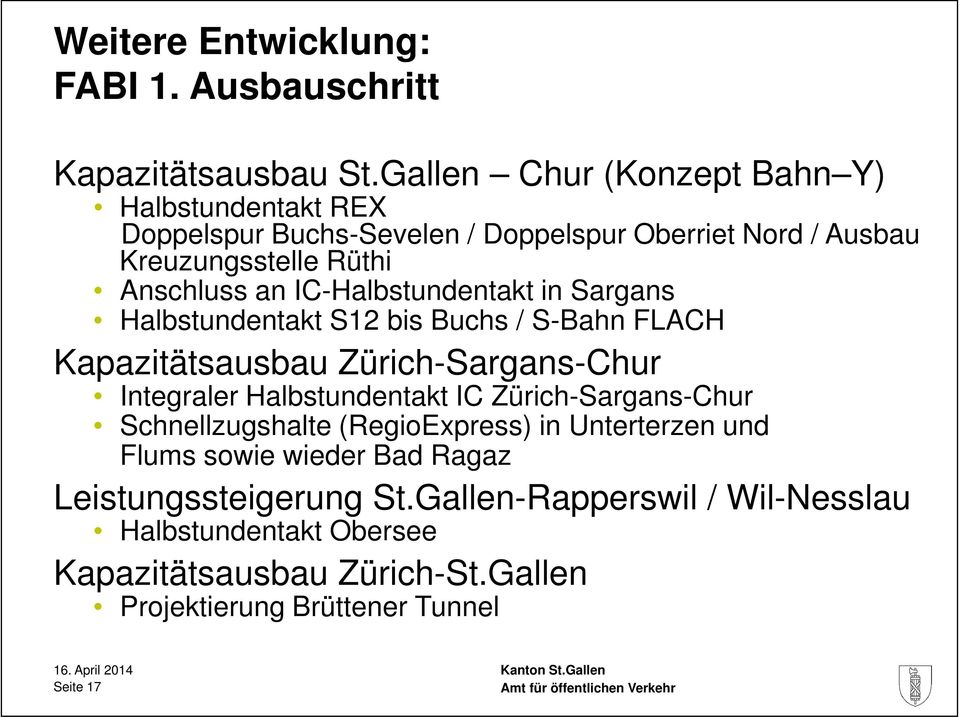 IC-Halbstundentakt in Sargans Halbstundentakt S12 bis Buchs / S-Bahn FLACH Kapazitätsausbau Zürich-Sargans-Chur Integraler Halbstundentakt IC