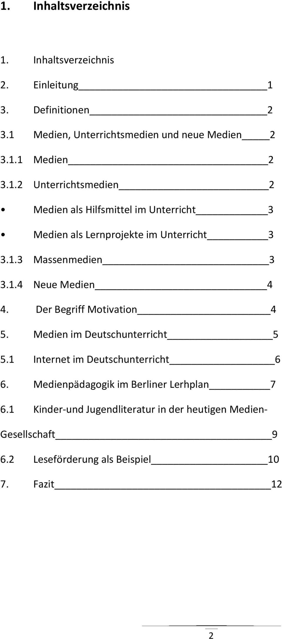 Der Begriff Motivation 4 5. Medien im Deutschunterricht 5 5.1 Internet im Deutschunterricht 6 6.