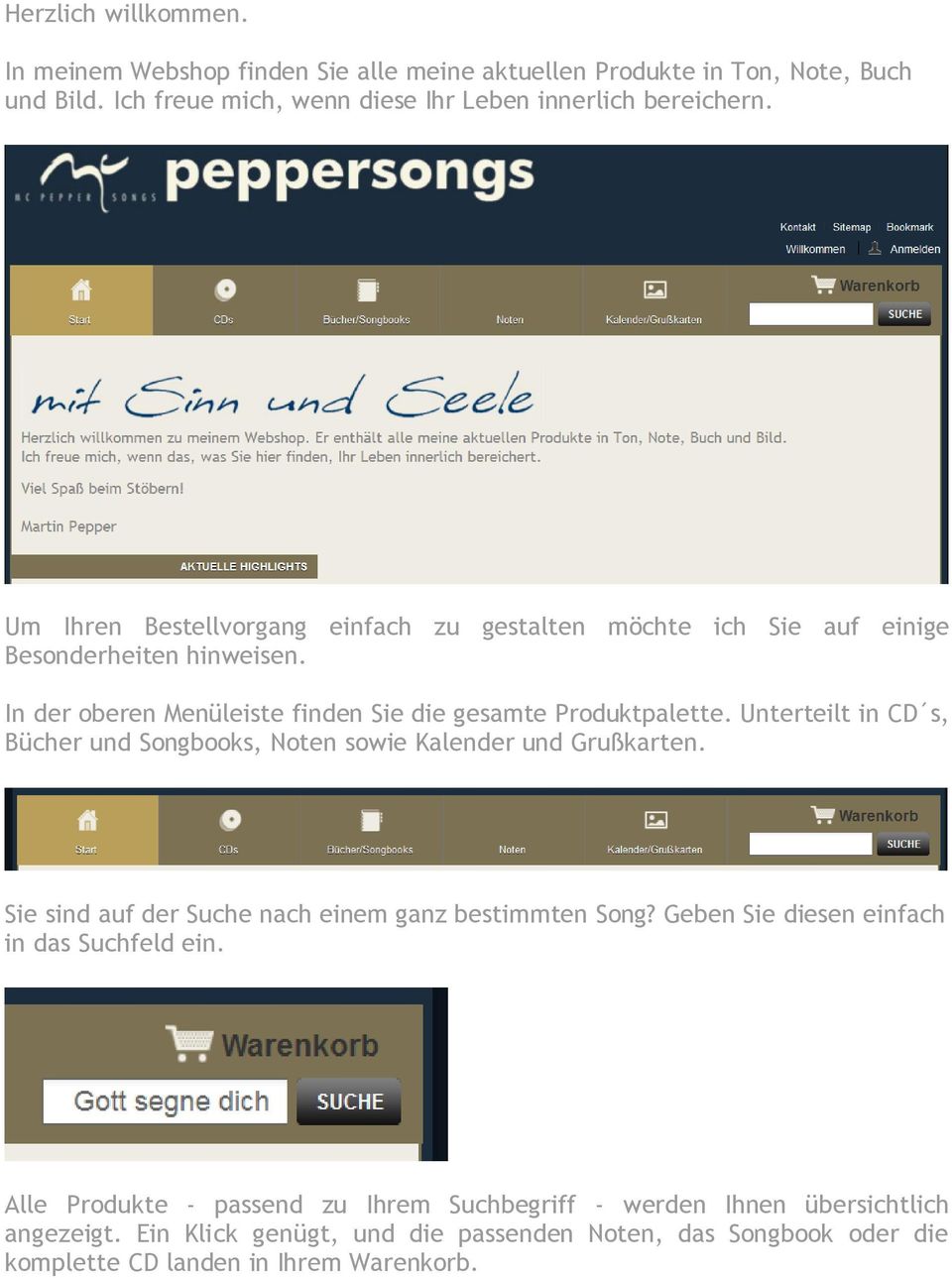 Unterteilt in CD s, Bücher und Songbooks, Noten sowie Kalender und Grußkarten. Sie sind auf der Suche nach einem ganz bestimmten Song?