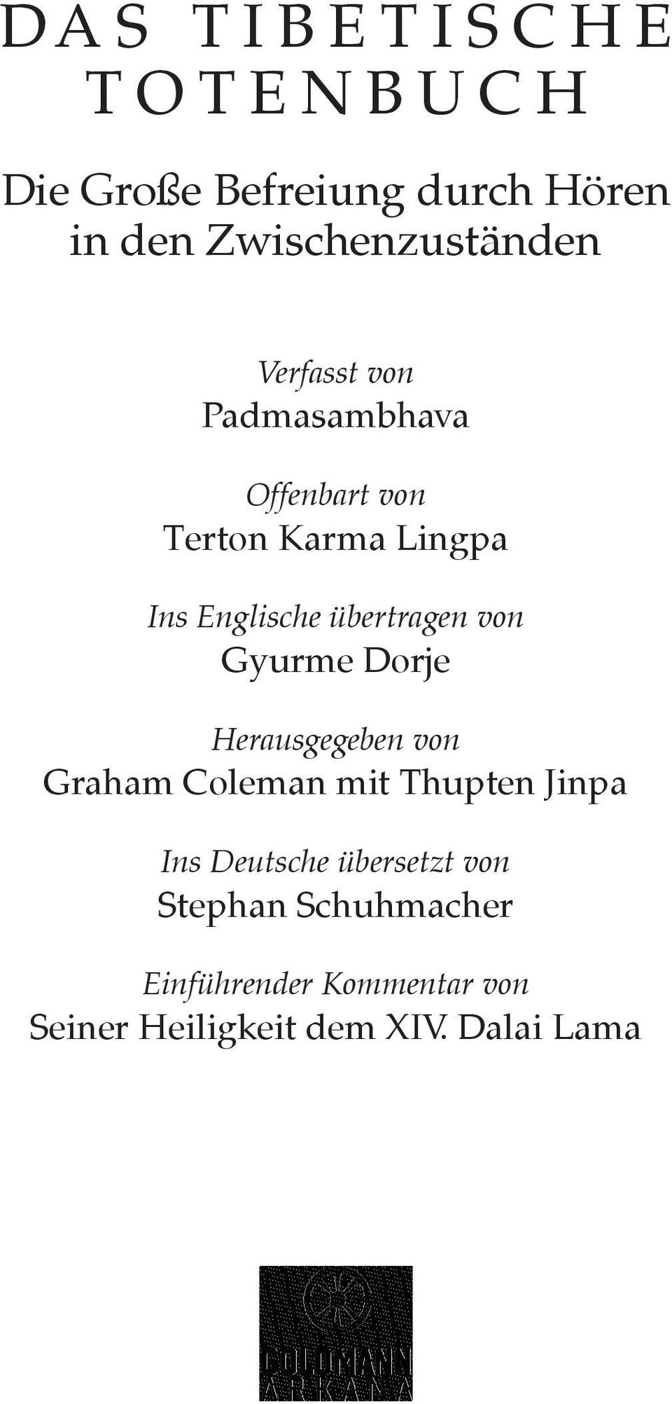 Englische übertragen von Gyurme Dorje Herausgegeben von Graham Coleman mit Thupten Jinpa
