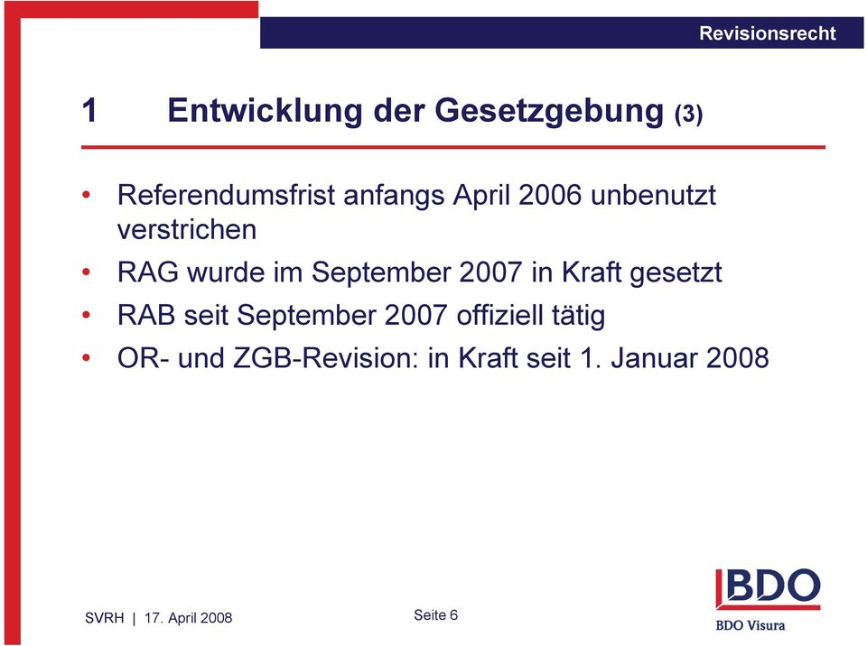 Kraft gesetzt RAB seit September 2007 offiziell tätig OR- und