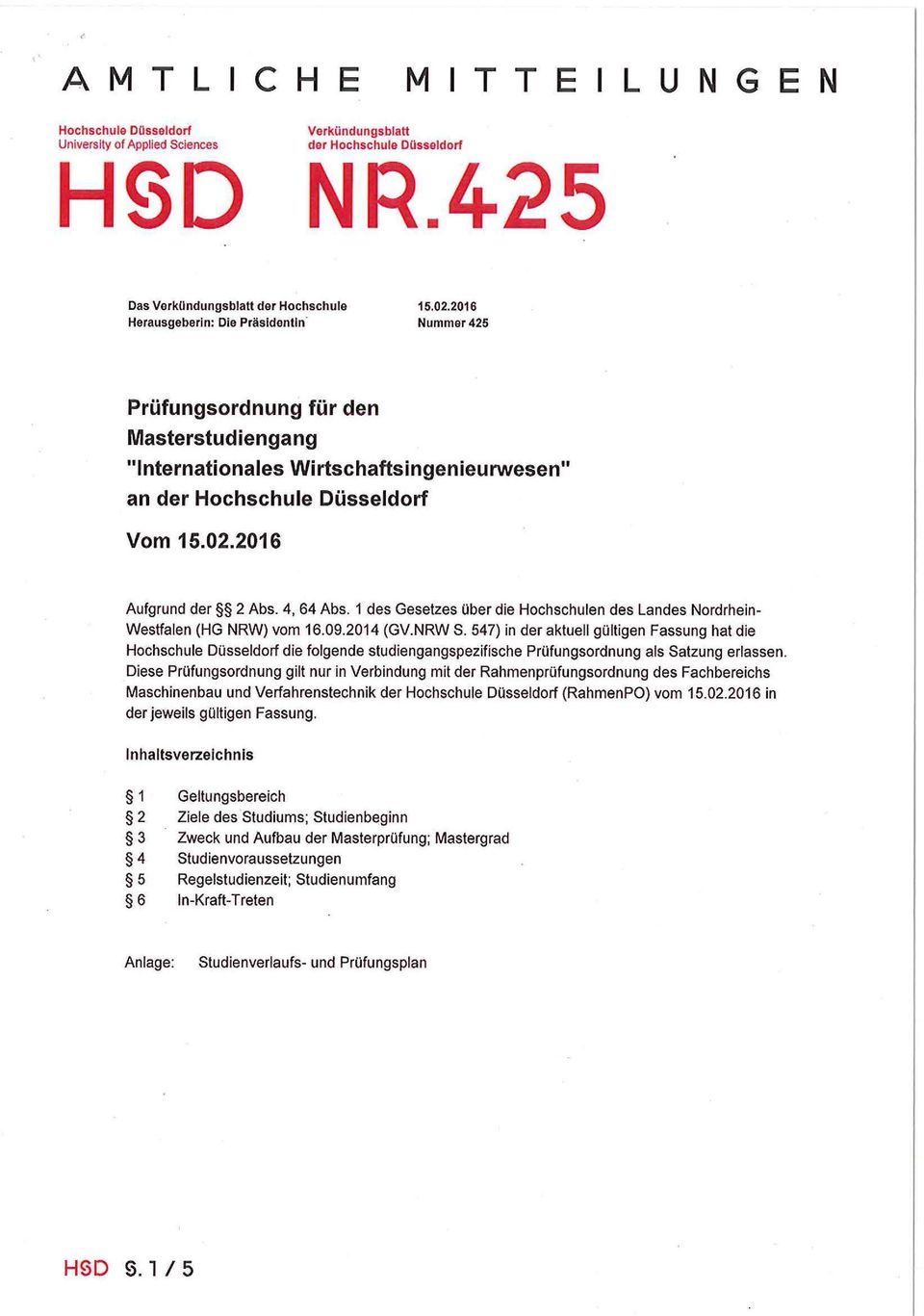 1 des Gesetzes über die Hochschulen des Landes Nordrhein Westfalen (HG NRW) vom 16.09.2014 (GV.NRW S.