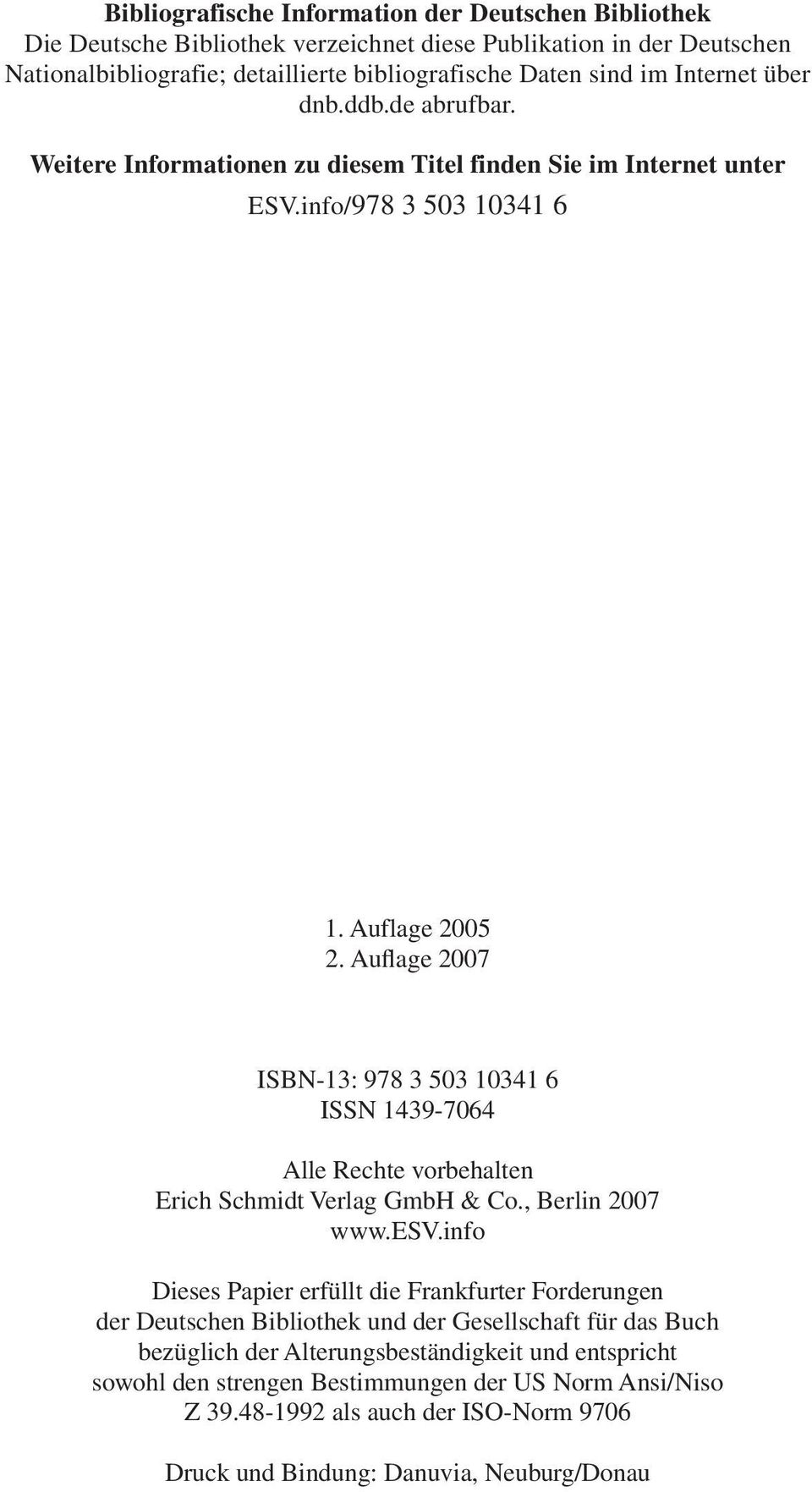 Auflage 2007 ISBN-13: 978 3 503 10341 6 ISSN 1439-7064 Alle Rechte vorbehalten Erich Schmidt Verlag GmbH & Co., Berlin 2007 www.esv.