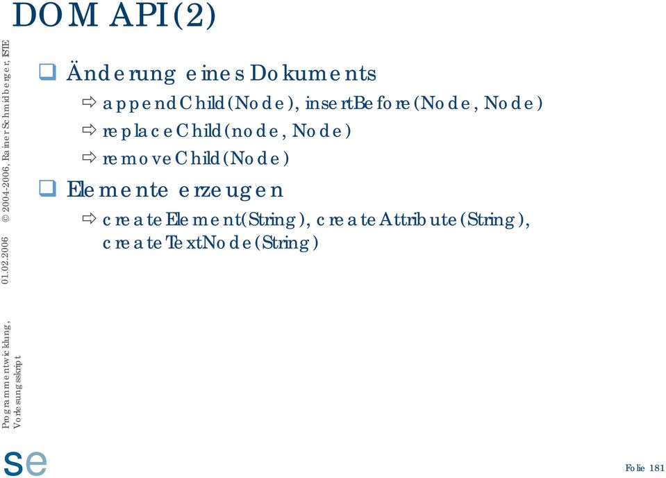 replacechild(node, Node) removechild(node) Elemente