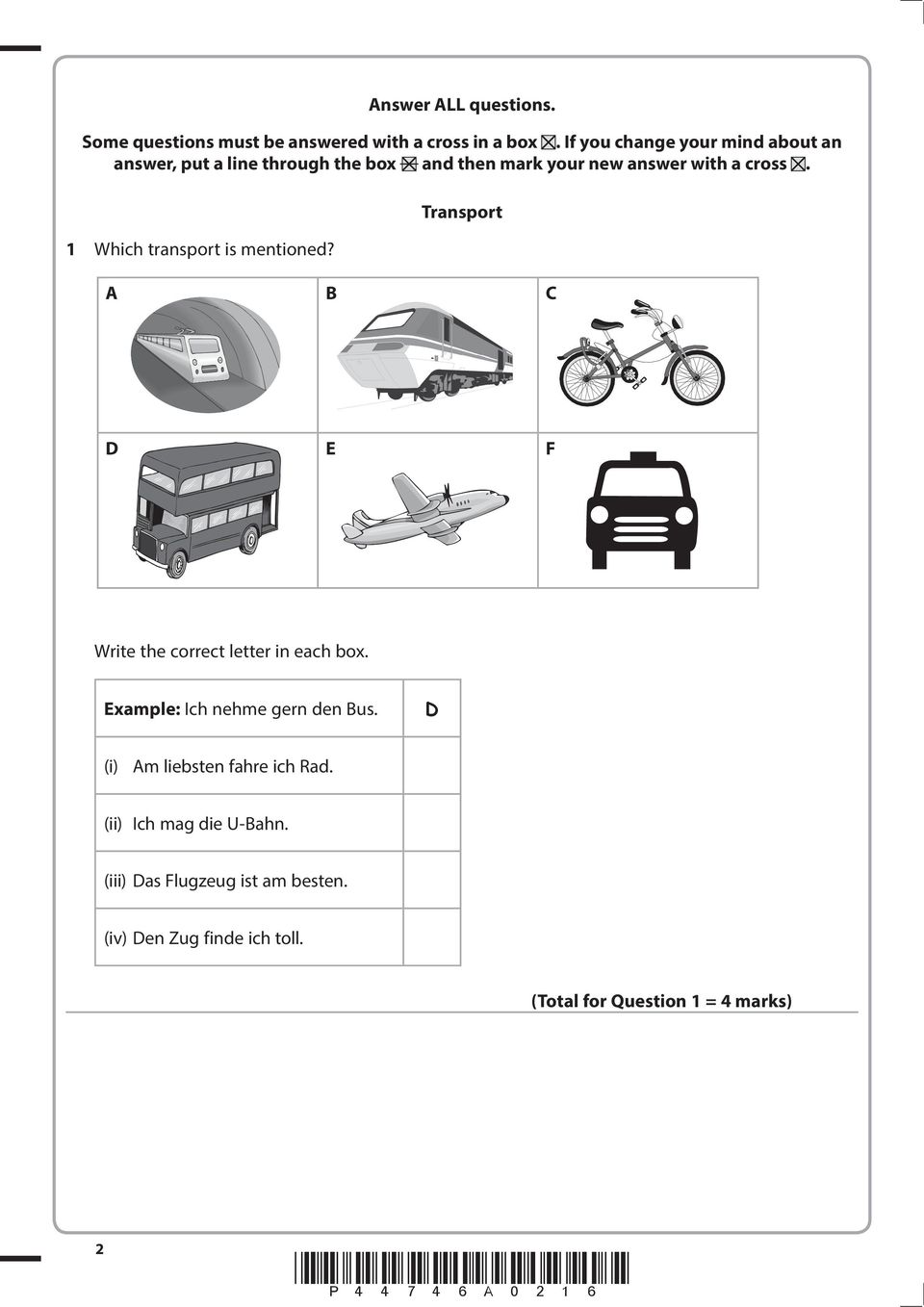 Transport 1 Which transport is mentioned? D E F Write the correct letter in each box. Example: Ich nehme gern den us.