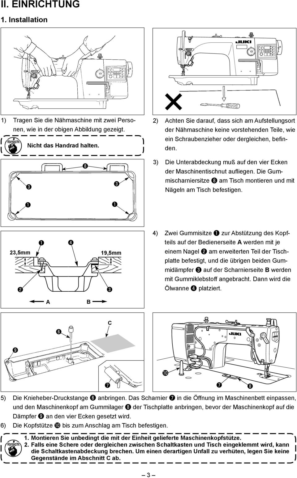 ❽ 3) Die Unterabdeckung muß auf den vier Ecken der Maschinentischnut aufliegen. Die Gum- ❸ ❸ mischarniersitze ❽ am Tisch montieren und mit Nägeln am Tisch befestigen.