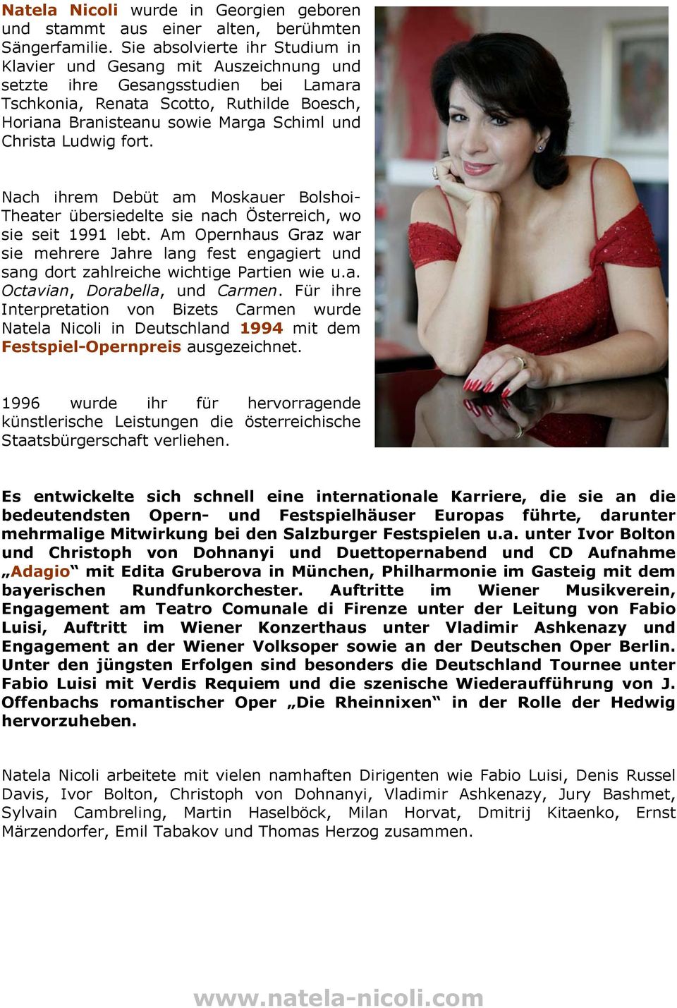 Ludwig frt. Nach ihrem Debüt am Mskauer Blshi- Theater übersiedelte sie nach Österreich, w sie seit 1991 lebt.