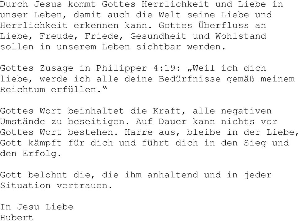 Gottes Zusage in Philipper 4:19: Weil ich dich liebe, werde ich alle deine Bedürfnisse gemäß meinem Reichtum erfüllen.