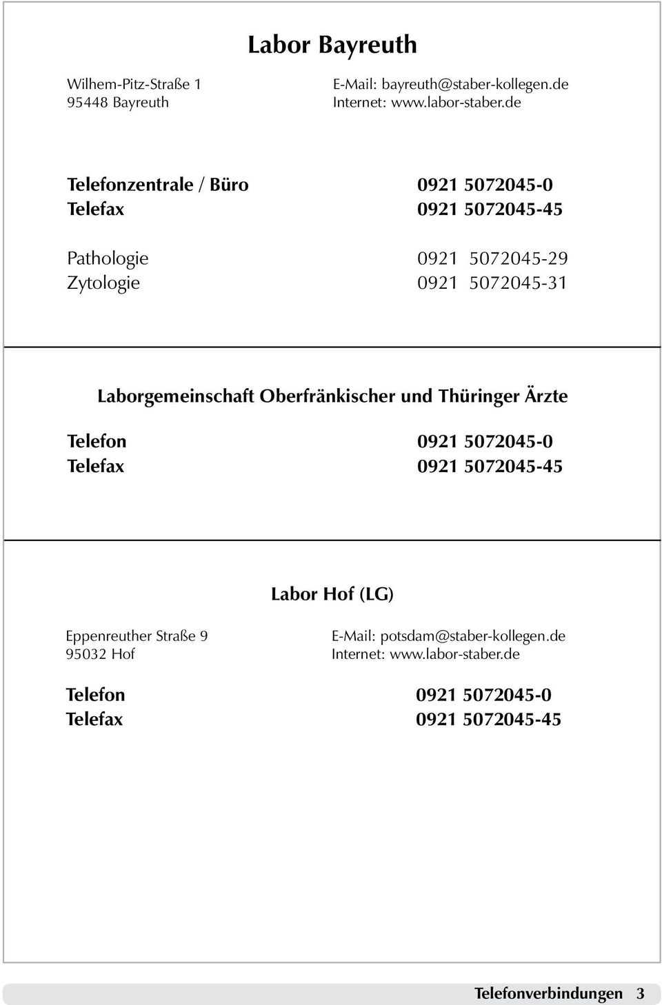 Laborgemeinschaft Oberfränkischer und Thüringer Ärzte Telefon 0921 5072045-0 Telefax 0921 5072045-45 Labor Hof (LG) Eppenreuther