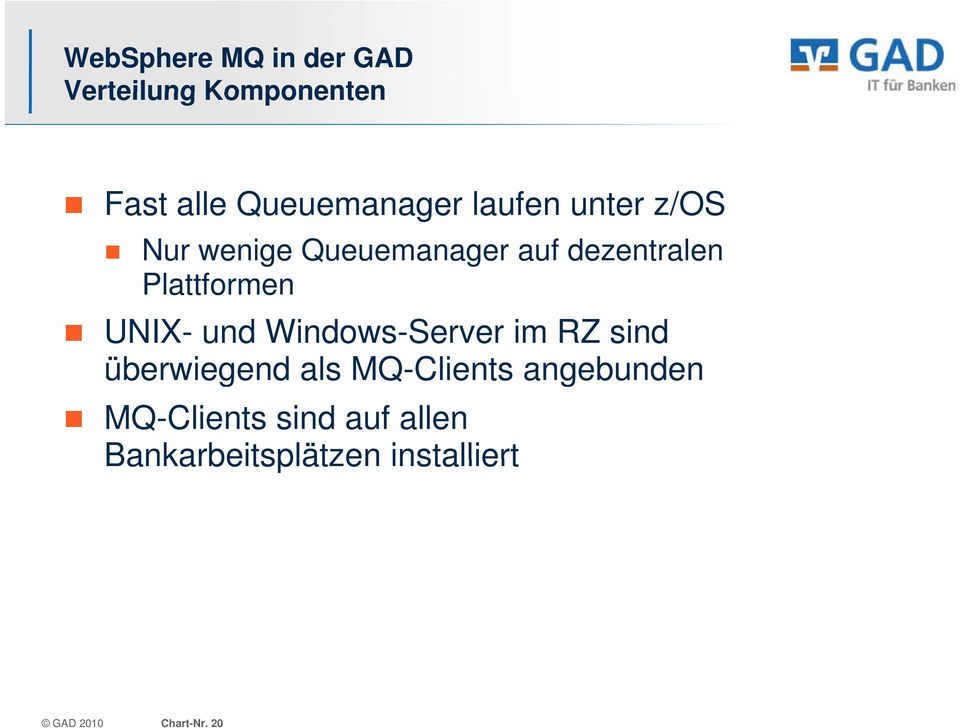 UNIX- und Windows-Server im RZ sind überwiegend als MQ-Clients