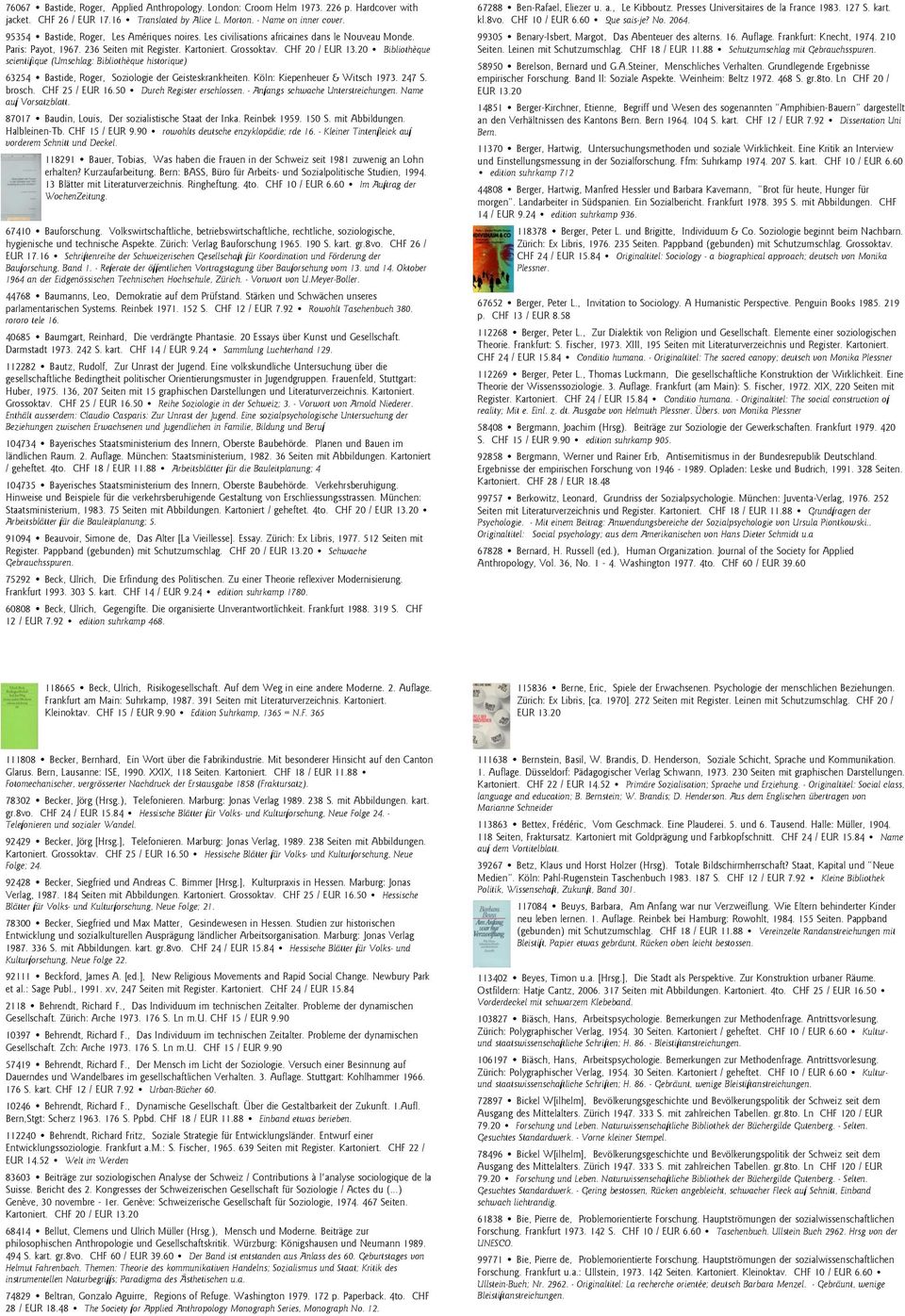 20 Bibliothèque scientifique (Umschlag: Bibliothèque historique) 63254 Bastide, Roger, Soziologie der Geisteskrankheiten. Köln: Kiepenheuer & Witsch 1973. 247 S. brosch. CHF 25 / EUR 16.