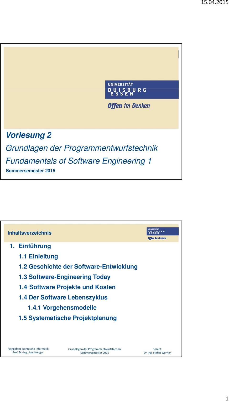 3 Software-Engineering Today 1.4 Software Projekte und Kosten 1.