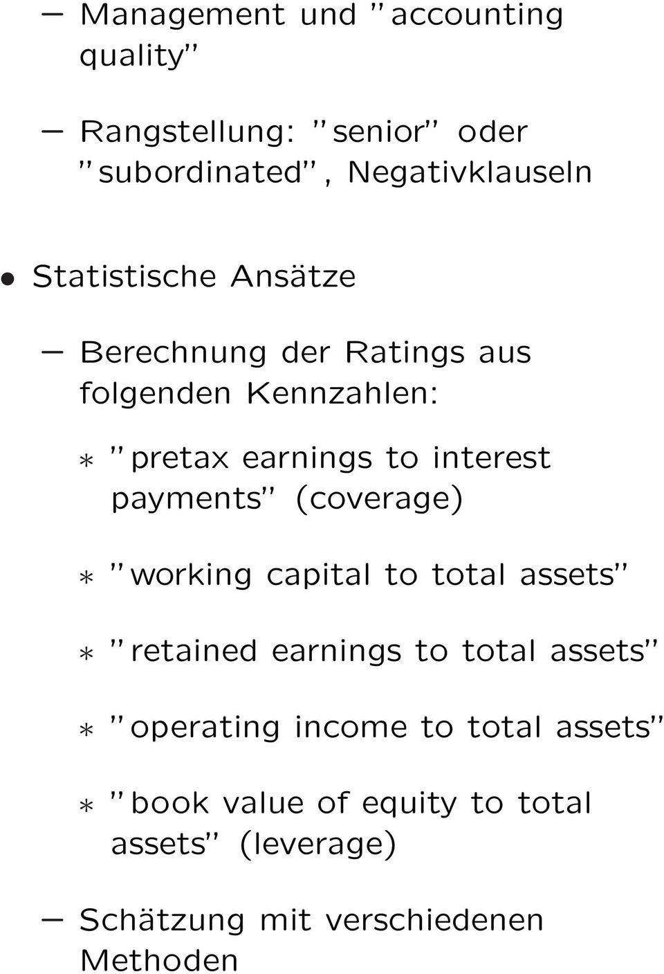 payments (coverage) working capital to total assets retained earnings to total assets operating
