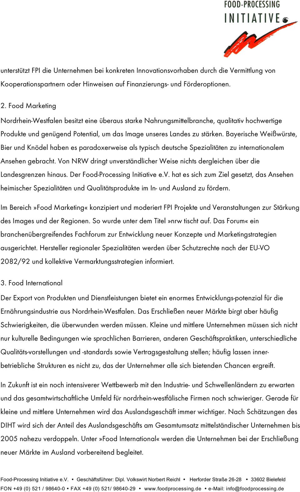 Bayerische Weißwürste, Bier und Knödel haben es paradoxerweise als typisch deutsche Spezialitäten zu internationalem Ansehen gebracht.