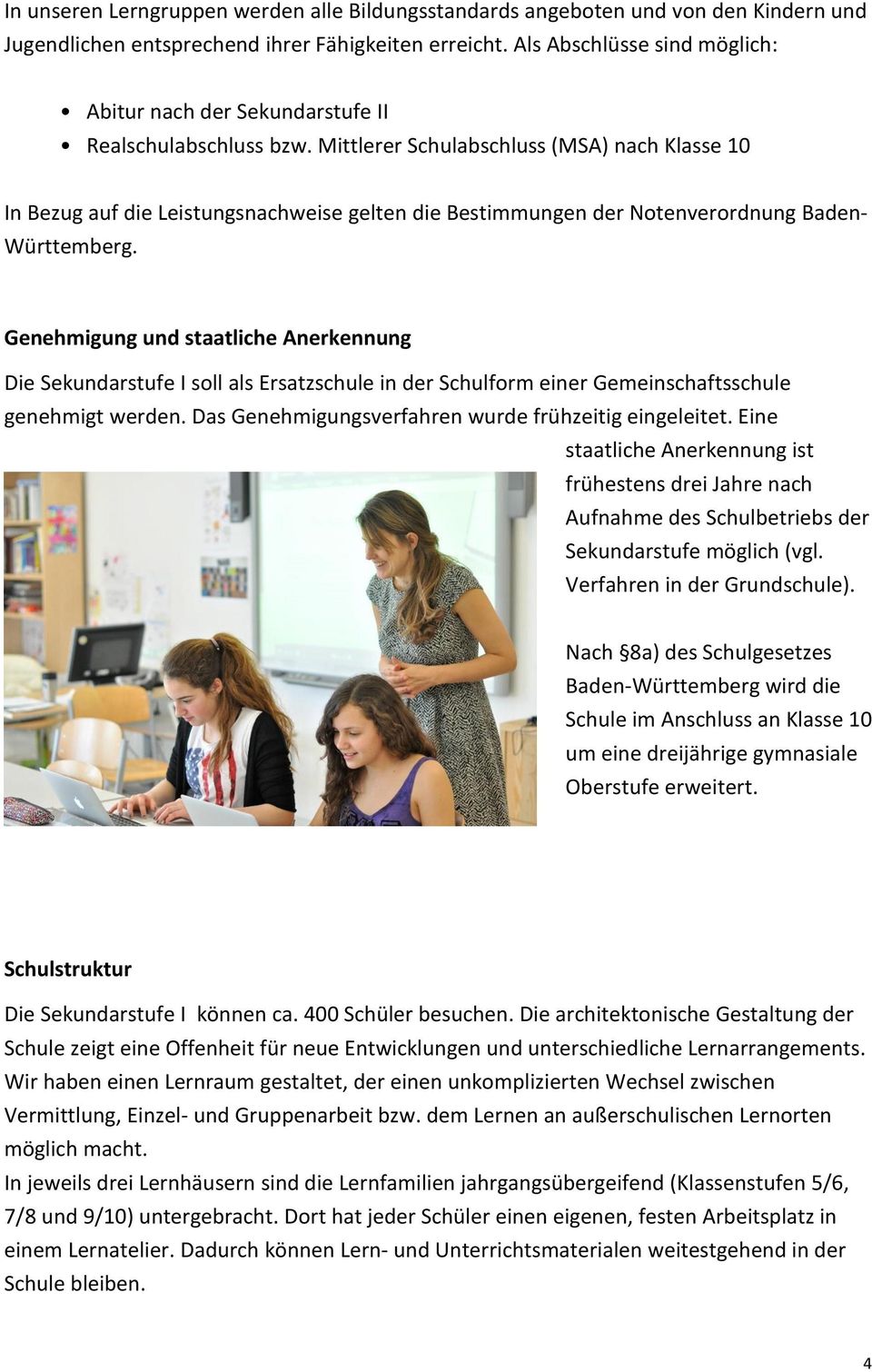 Mittlerer Schulabschluss (MSA) nach Klasse 10 In Bezug auf die Leistungsnachweise gelten die Bestimmungen der Notenverordnung Baden- Württemberg.