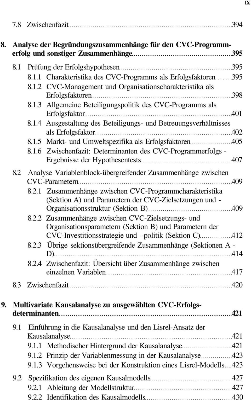 1.5 Markt- und Umweltspezifika als Erfolgsfaktoren 405 8.1.6 Zwischenfazit: Determinanten des CVC-Programmerfolgs - Ergebnisse der Hypothesentests 407 8.