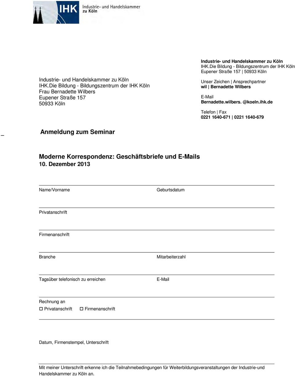 de Telefon Fax 0221 1640-671 0221 1640-679 Anmeldung zum Seminar Moderne Korrespondenz: Geschäftsbriefe und E-Mails 10.