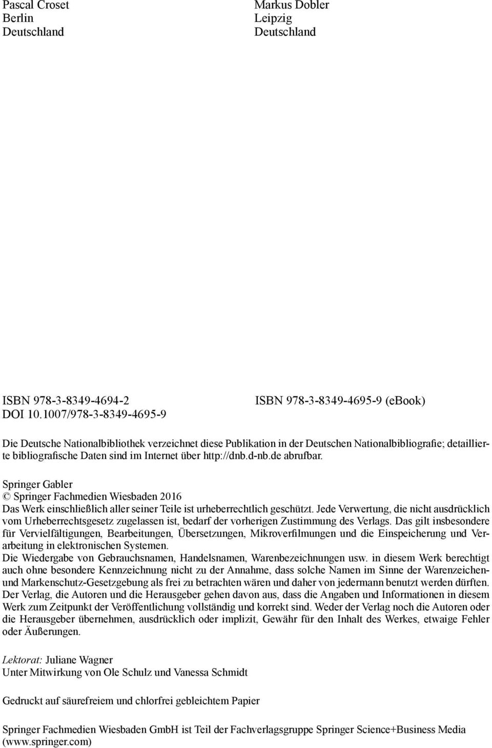 Internet über http://dnb.d-nb.de abrufbar. Springer Gabler Springer Fachmedien Wiesbaden 2016 Das Werk einschließlich aller seiner Teile ist urheberrechtlich geschützt.