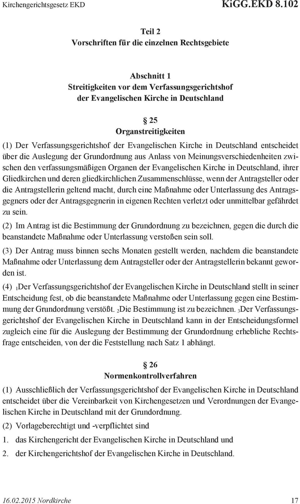 Verfassungsgerichtshof der Evangelischen Kirche in Deutschland entscheidet über die Auslegung der Grundordnung aus Anlass von Meinungsverschiedenheiten zwischen den verfassungsmäßigen Organen der