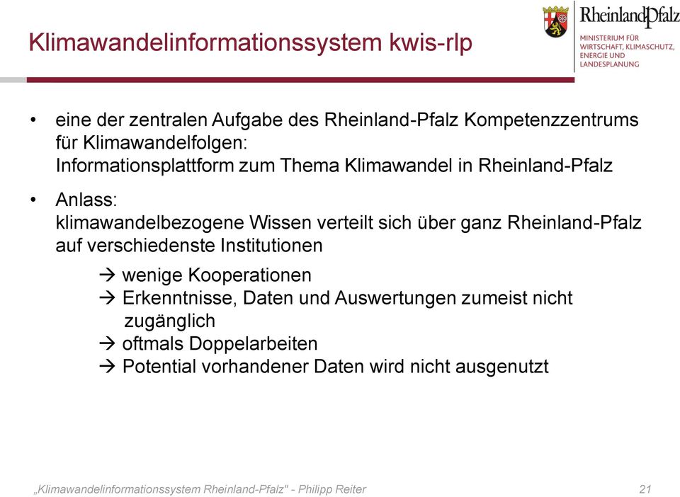 Rheinland-Pfalz auf verschiedenste Institutionen wenige Kooperationen Erkenntnisse, Daten und Auswertungen zumeist nicht