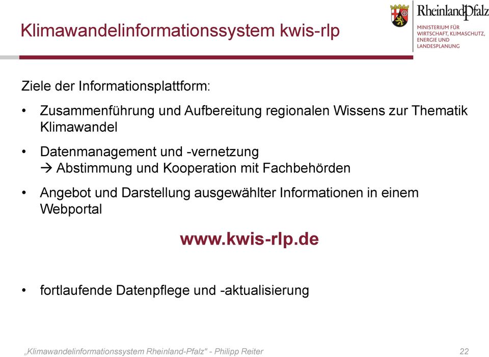 mit Fachbehörden Angebot und Darstellung ausgewählter Informationen in einem Webportal www.kwis-rlp.