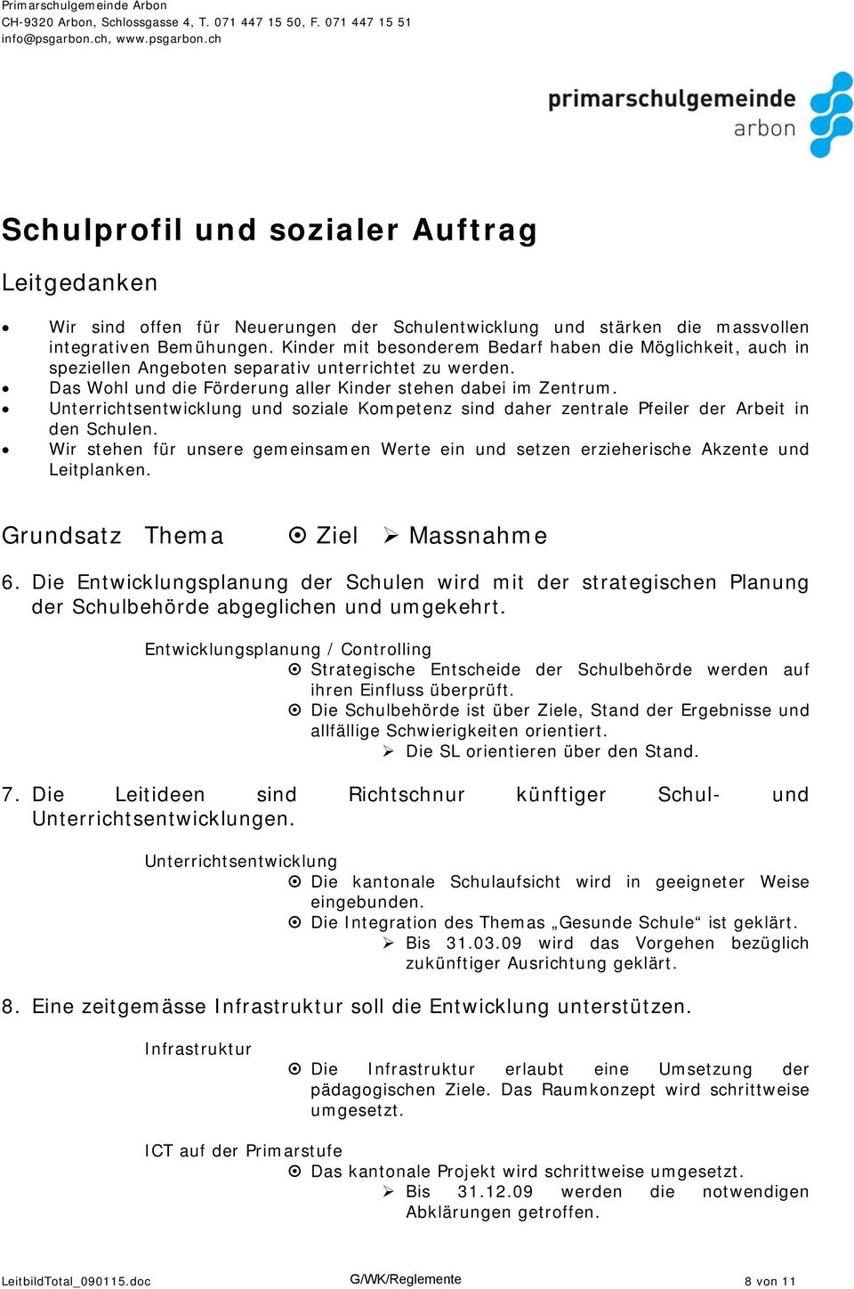 Unterrichtsentwicklung und soziale Kompetenz sind daher zentrale Pfeiler der Arbeit in den Schulen. Wir stehen für unsere gemeinsamen Werte ein und setzen erzieherische Akzente und Leitplanken.