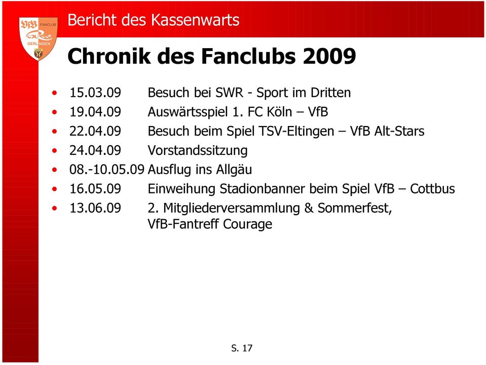 FC Köln VfB Besuch beim Spiel TSV-Eltingen VfB Alt-Stars Vorstandssitzung 08.-10.05.