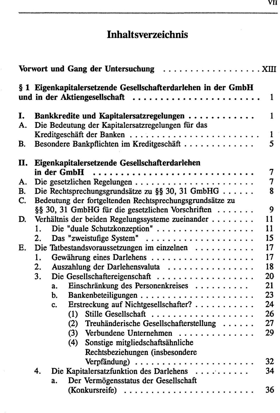 Eigenkapitalersetzende Gesellschafterdarlehen in der GmbH 7 A. Die gesetzlichen Regelungen 7 B. Die Rechtsprechungsgrundsätze zu 30, 31 GmbHG 8 C.