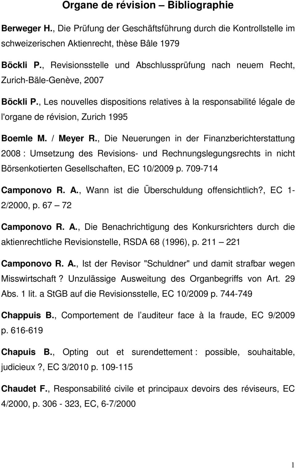 , Les nouvelles dispositions relatives à la responsabilité légale de l'organe de révision, Zurich 1995 Boemle M. / Meyer R.