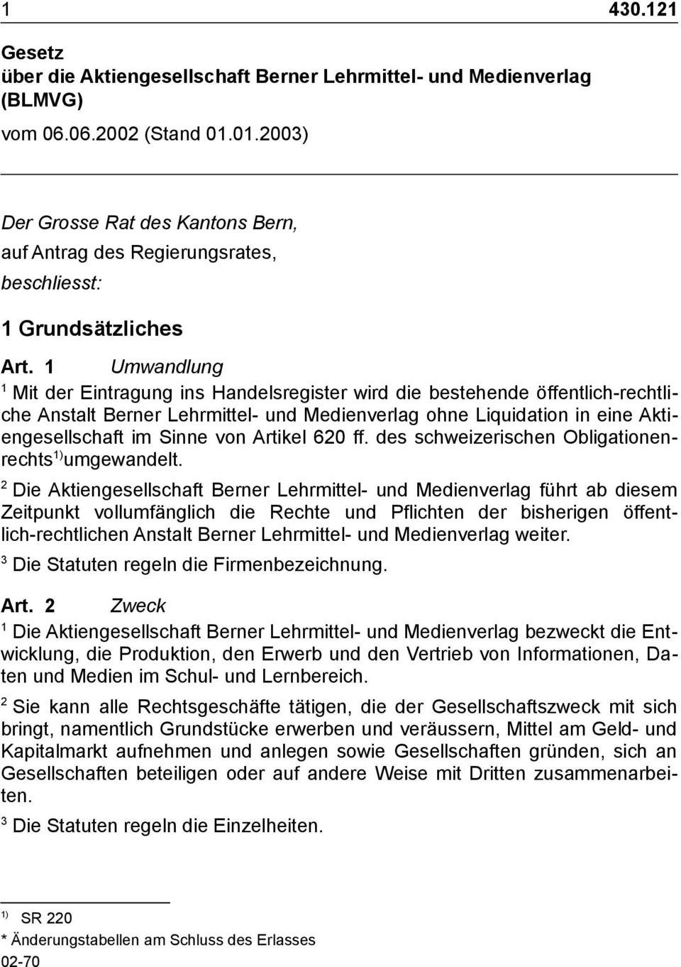 Artikel 60 ff. des schweizerischen Obligationenrechts ) umgewandelt.