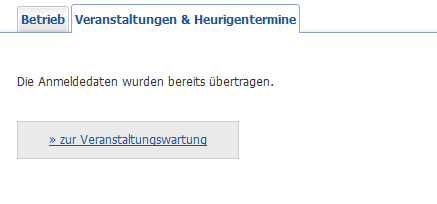 2. Veranstaltungen/Heurigentermine Hier haben Sie die Möglichkeit touristisch relevante Veranstaltungen und Heurigentermine einzutragen, welche einerseits im Veranstaltungskalender der Destination