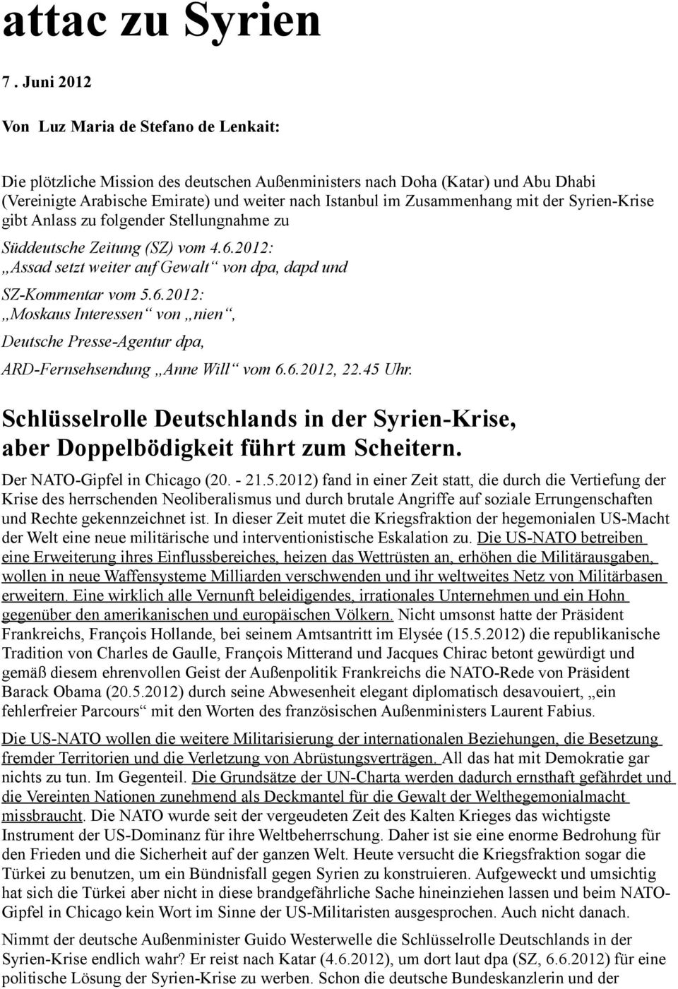 Zusammenhang mit der Syrien-Krise gibt Anlass zu folgender Stellungnahme zu Süddeutsche Zeitung (SZ) vom 4.6.