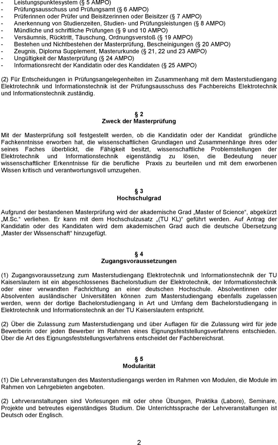 Bescheinigungen ( 20 AMPO) - Zeugnis, Diploma Supplement, Masterurkunde ( 21, 22 und 23 AMPO) - Ungültigkeit der Masterprüfung ( 24 AMPO) - Informationsrecht der Kandidatin oder des Kandidaten ( 25