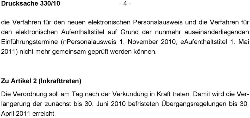 November 2010, eaufenthaltstitel 1. Mai 2011) nicht mehr gemeinsam geprüft werden können.