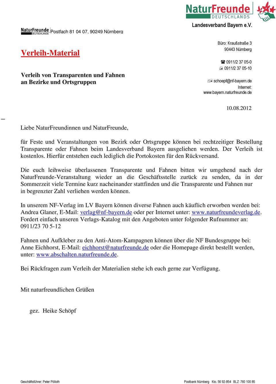 2012 Liebe NaturFreundinnen und NaturFreunde, für Feste und Veranstaltungen von Bezirk oder Ortsgruppe können bei rechtzeitiger Bestellung Transparente oder Fahnen beim Landesverband Bayern