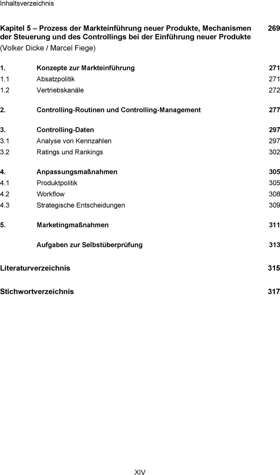 Controlling-Routinen und Controlling-Management 277 3. Controlling-Daten 297 3.1 Analyse von Kennzahlen 297 3.2 Ratings und Rankings 302 4.