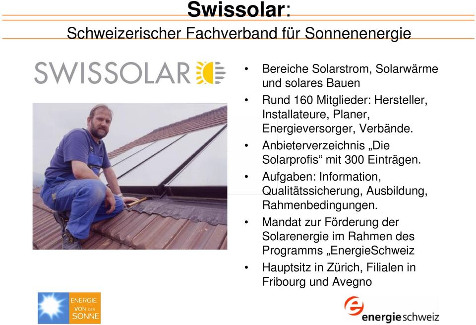 Anbieterverzeichnis Die Solarprofis mit 300 Einträgen.