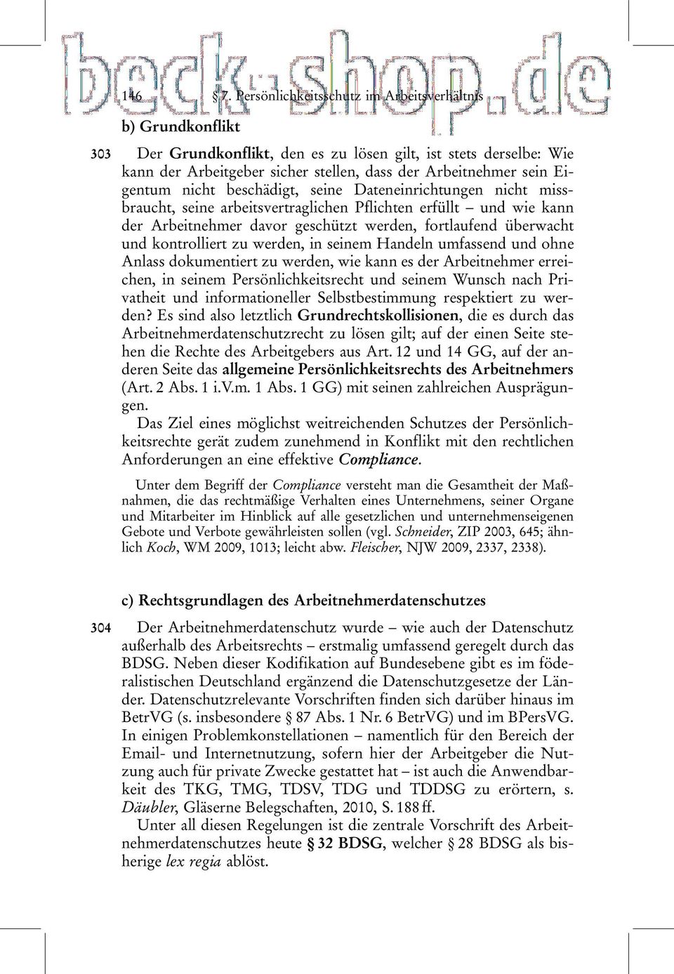 Eigentum nicht beschädigt, seine Dateneinrichtungen nicht missbraucht, seine arbeitsvertraglichen Pflichten erfüllt und wie kann der Arbeitnehmer davor geschützt werden, fortlaufend überwacht und