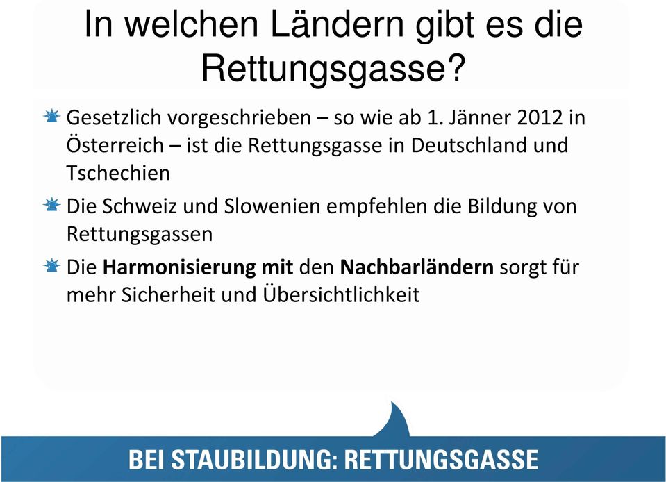 Jänner 2012 in Österreich ist die Rettungsgasse in Deutschland und Tschechien