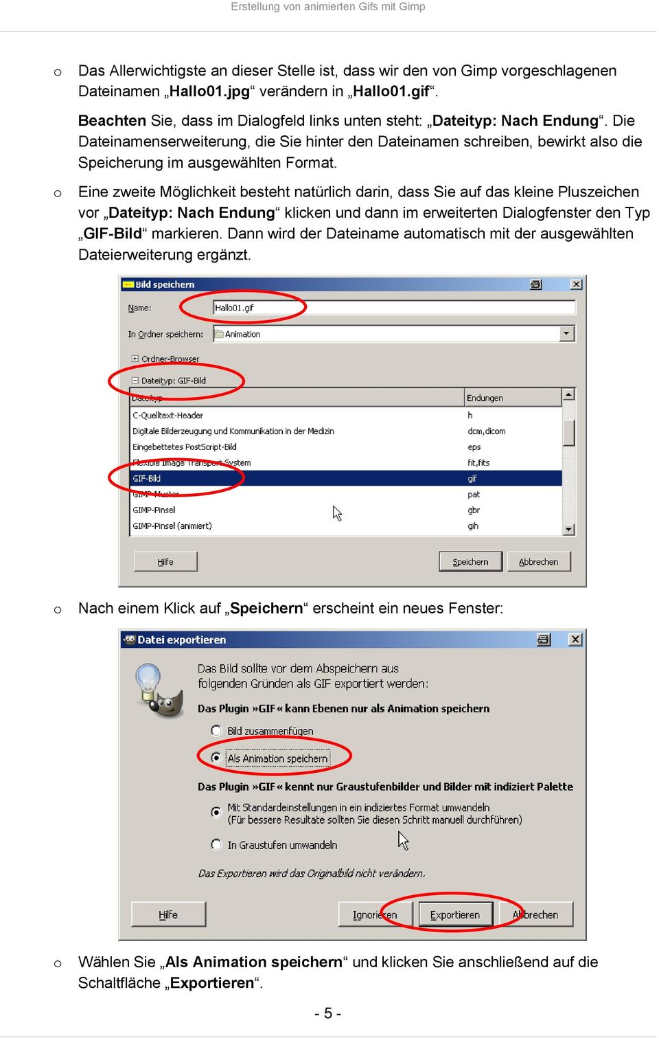 Eine zweite Möglichkeit besteht natürlich darin, dass Sie auf das kleine Pluszeichen vr Dateityp: Nach Endung klicken und dann im erweiterten Dialgfenster den Typ GIF-Bild markieren.